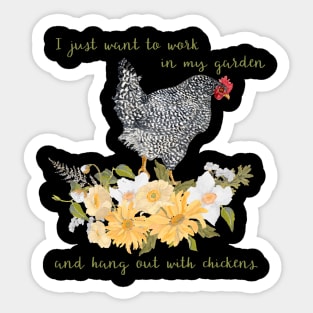 I just want to work in my garden and hang out with chickens Sticker